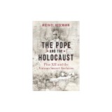 The Pope and the Holocaust: Pius XII and the Secret Vatican Archives