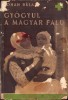 C8204N Gy&oacute;gyul a magyar falu irta Johan B&eacute;la, 1939, Budapest