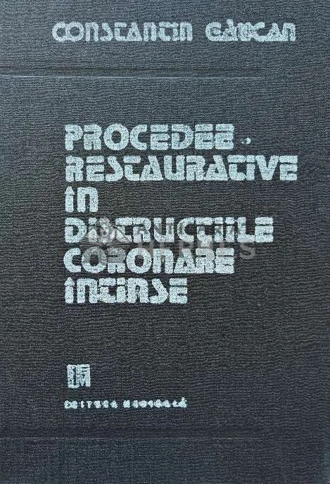 Procedee restaurative in distructiile coronare intinse - 1989 - Constantin Gaucan (AE81)