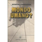 Mondo umano? - Dumitru Constantin