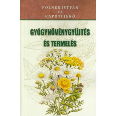 Gy&amp;oacute;gyn&amp;ouml;v&amp;eacute;nygyűjt&amp;eacute;s &amp;eacute;s termel&amp;eacute;s - Polner Istv&amp;aacute;n foto