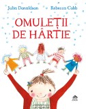 Omuletii de hartie - de Julia Donaldson, ilustratii de Rebecca Cobb, Editura Cartea Copiilor