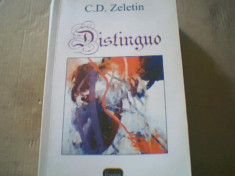 C.D. Zeletin - DISTINGUO / Eseuri. Evocari. Scriitori medici. Convorbiri {2008} foto