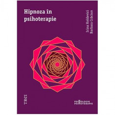 Hipnoza în psihoterapie - Paperback brosat - Barbara Crăciun, Irina Holdevici - Trei