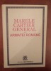 Marele Cartier General al Armatei rom&acirc;ne: 1916 - 1920 / Eftimie Ardeleanu