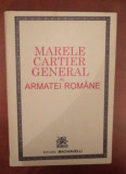 Marele Cartier General al Armatei rom&acirc;ne: 1916 - 1920 / Eftimie Ardeleanu