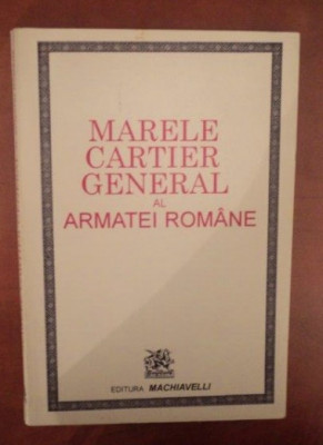 Marele Cartier General al Armatei rom&amp;acirc;ne: 1916 - 1920 / Eftimie Ardeleanu foto