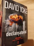 DAVID ICKE - DECLANSATORUL, MINCIUNA CARE A SCHIMBAT LUMEA ( 2 VOL. - COMPLETA)