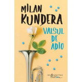 Valsul de adio - Milan Kundera