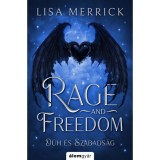 Rage and freedom - D&uuml;h &eacute;s szabads&aacute;g - (K&uuml;l&ouml;nleges kiad&aacute;s) - Lisa Merrick