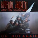 Vinil LP Roberto Jacketti And The Scooters &ndash; Oh... Not Again (VG), Pop