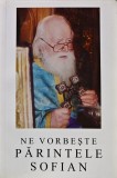 Cumpara ieftin Ne vorbeste Parintele Sofian - 2004 (X287)
