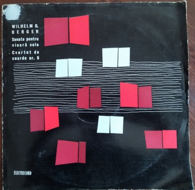 DISC LP: WILHELM G. BERGER - SONATA VIOARA/CVARTETUL COARDE No.6 (ECE 0231/1967) foto
