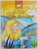 ALICE IN TARA MINUNILOR, ILUSTRATII de VAN GOOL, 2007