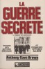 Anthony Cave Brown - La guerre secrete. Origine des moyens speciaux, 1981