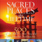Sacred Places of a Lifetime: 500 of the World&#039;s Most Peaceful and Powerful Destinations