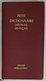 PETITE DICTIONNAIRE JAPONAIS - FRANCAISE , 1973 , TIPARIT PE HARTIE DE BIBLIE