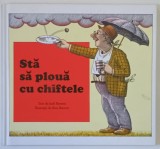 STA SA PLOUA CU CHIFTELE , text si ilustratii de JUDI BARRETT si RON BARRETT , 2019