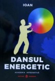 Cumpara ieftin Dansul energetic - IOAN