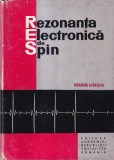 Carte Ioan Ursu - Rezonanta electronica de spin, Editura Academiei, 1965, Cartonate, 16x24 cm, Romana