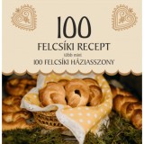 100 felcs&iacute;ki recept, t&ouml;bb mint 100 felcs&iacute;ki h&aacute;ziasszony - J&aacute;nossy Al&iacute;z