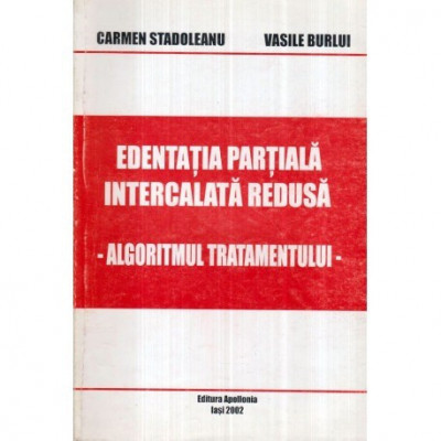 Carmen Stadoleanu, Vasile Burlui - Edentatia partiala intercalata redusa - Algoritmul tratamentului - 122306 foto