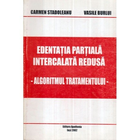 Carmen Stadoleanu, Vasile Burlui - Edentatia partiala intercalata redusa - Algoritmul tratamentului - 122306