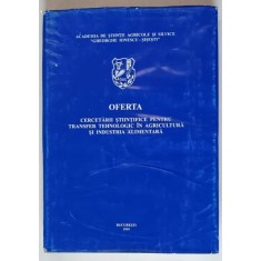 OFERTA CERCETARII STIINTIFICE PENTRU TRANSFER TEHNOLOGIC IN AGRICULTURA SI INDUSTRIA ALIMENTARA , VOLUMUL III , 1999