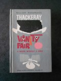 WILLIAM MAKEPEACE THACKERAY - VANITY FAIR (1971, Editie cartonata)