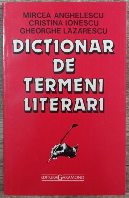 Dictionar de termeni literari - Mircea Anghelescu, Cristina Ionescu foto