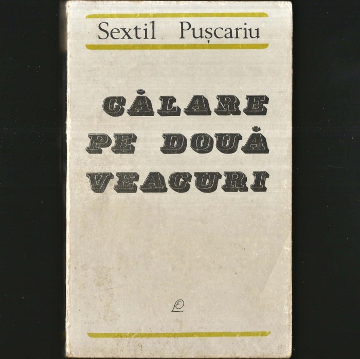 CĂLARE PE DOUĂ VEACURI - ISTORIE - SEXTIL PUȘCARIU