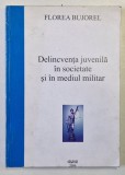 DELINCVENTA JUVENILA IN SOCIETATEA SI IN MEDIUL MILITAR de FLOREA BUJOREL , 2006