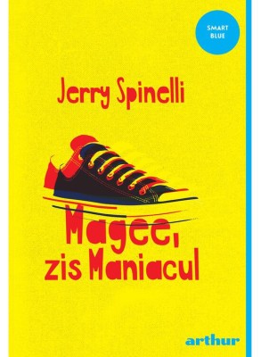 Magee, Zis Maniacul, Jerry Spinelli - Editura Art foto
