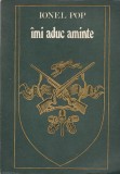 Carte Ionel Pop - Imi aduc aminte, 1972, 277 pagini, brosata, stare buna, romana, 15 x 22 cm