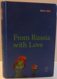 FROM RUSSIA WITH LOVE de GALINA DURSTHOFF , 2009