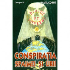Conspiratia spaimei si urii - Pavel Corut