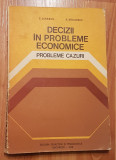 Decizii in probleme economice - probleme cazuri de C. Dinescu