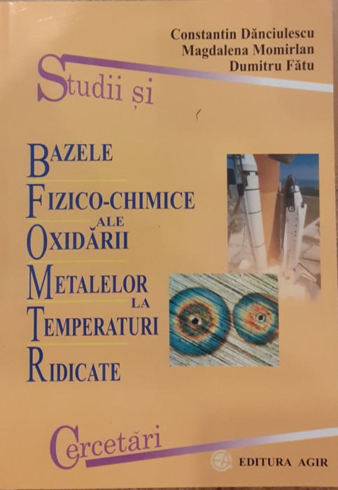 Bazele fizico chimice ale oxidarii metalelor la temperaturi ridicate Studii si cercetari