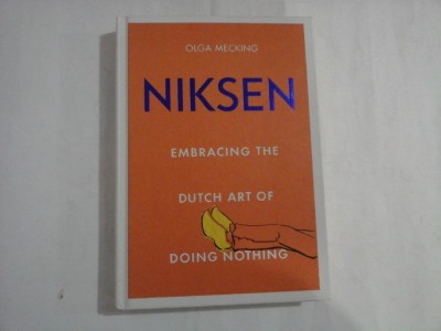 NIKSEN - EMBRACING THE DUTCH ART OF DOING NOTHING - OLGA MECKING foto