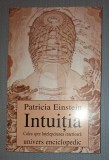 Patricia Einstein &ndash; Intuitia * Calea spre intelepciunea interioara