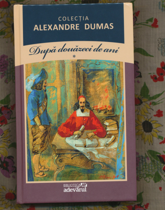 &quot;După douăzeci de ani&quot; - Colectia Alexandre Dumas Numerele 14, şi 15.