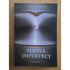 Eduard Tonceanu - Timpul imperfect