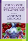 Virusologie, bacteriologie si parazitologie pentru asistentii medicali | Monica Moldoveanu, All