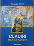 Cladiri. Mode de Gandire - Alexandru Ciornei, Junimea 2013, Constructii, Carte Tehnica, 282 pagini