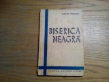 BISERICA NEAGRA - nuvele - Victor Popescu - Ed. Universul Literar, 1939, 183 p.