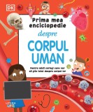 Cumpara ieftin Prima mea enciclopedie despre corpul uman, Litera