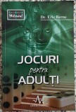 Jocuri pentru adulti - Eric Berne