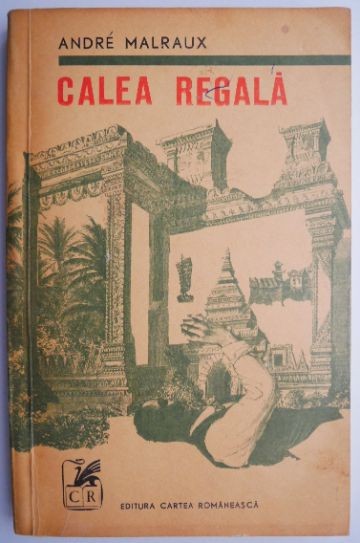 Calea regala &ndash; Andre Malraux