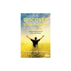 Discover Your Phoenix in the Game of Life: Activate Authenticity and Follow Life Missions