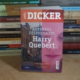 JOEL DICKER - ADEVARUL DESPRE CAZUL HARRY QUEBERT ( ROMAN NOIR ) , 2013 *